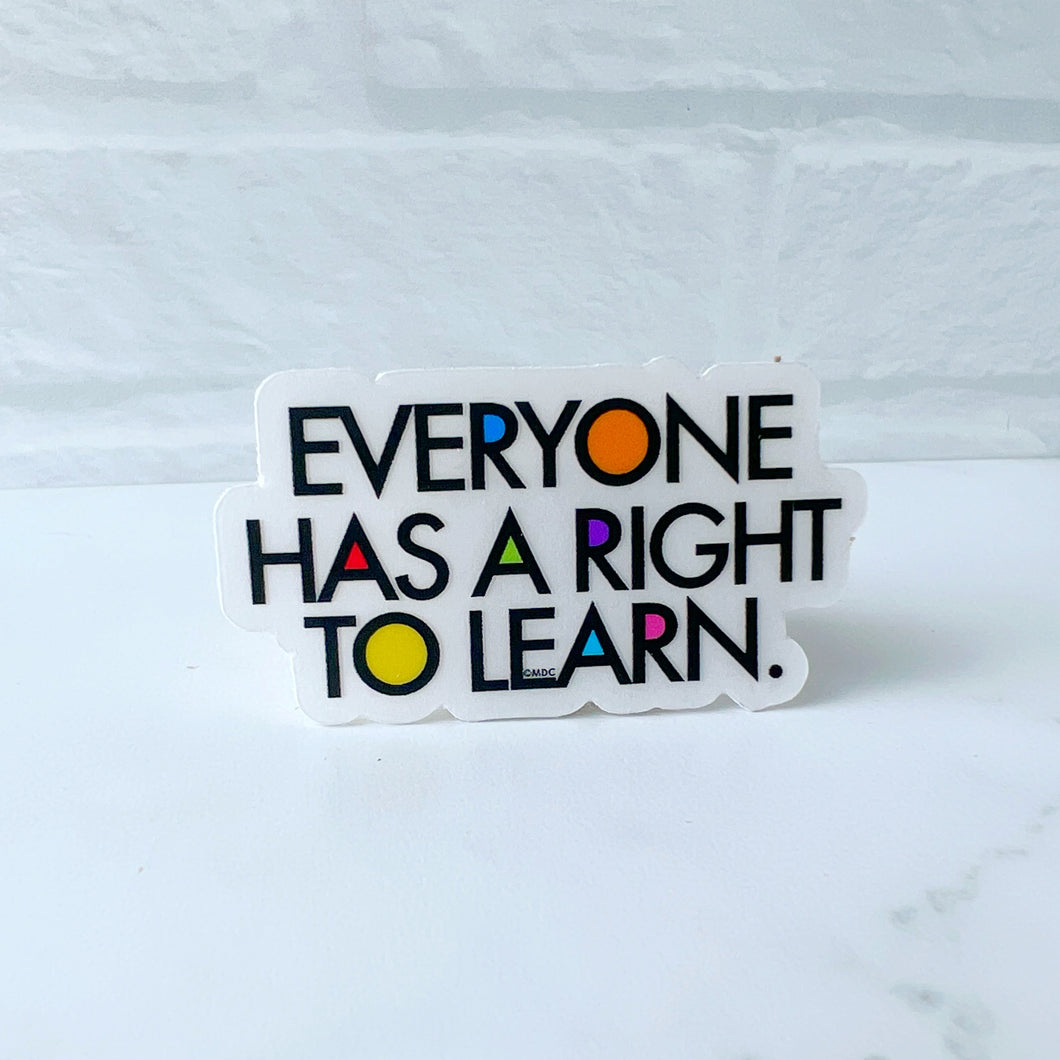 Everyone Has a Right to Learn Clear Sticker