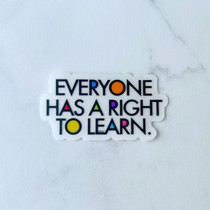 Everyone Has a Right to Learn Clear Sticker