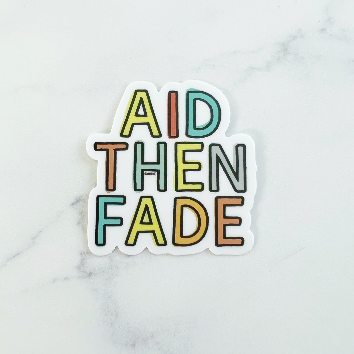 Aid Then Fade Sticker