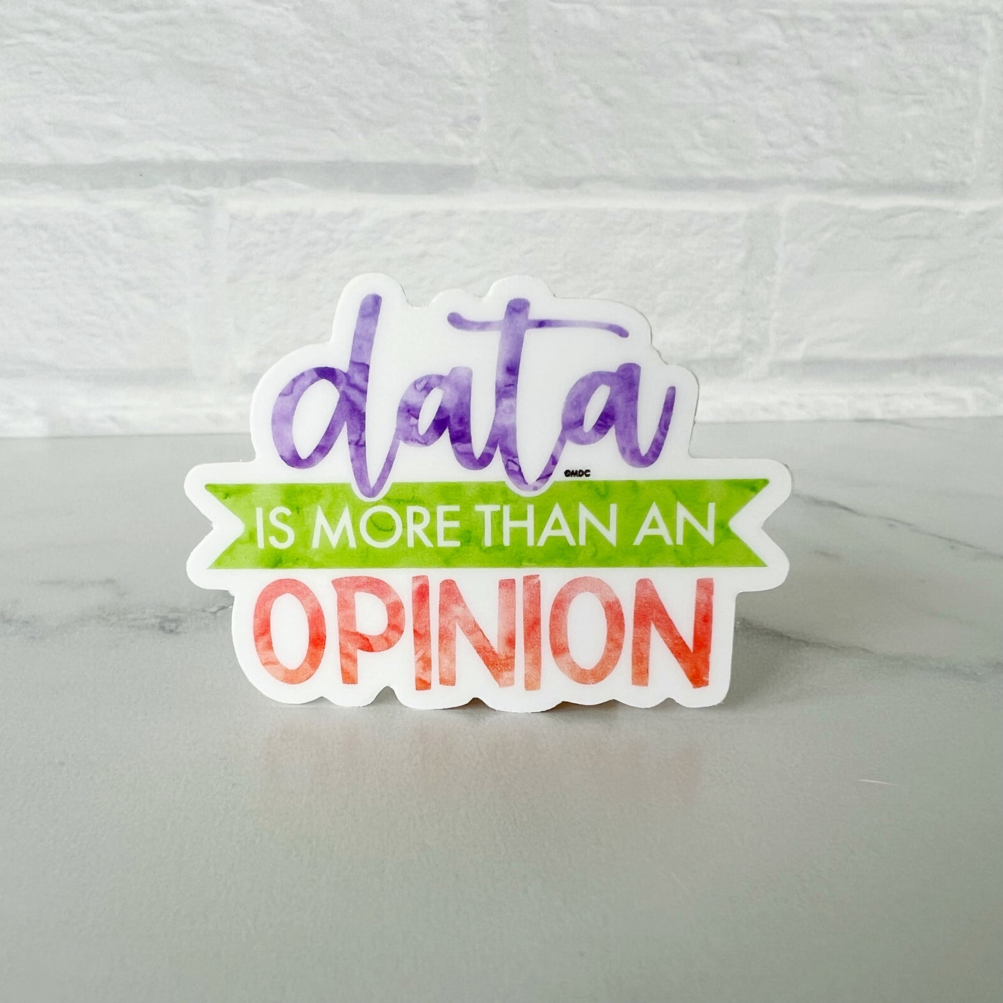 Data is More Than an Opinion Sticker