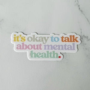 It's Okay to Talk About Mental Health Sticker