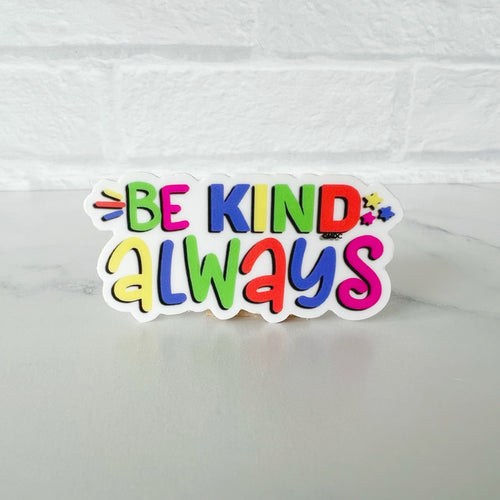 Be Kind Always Sticker