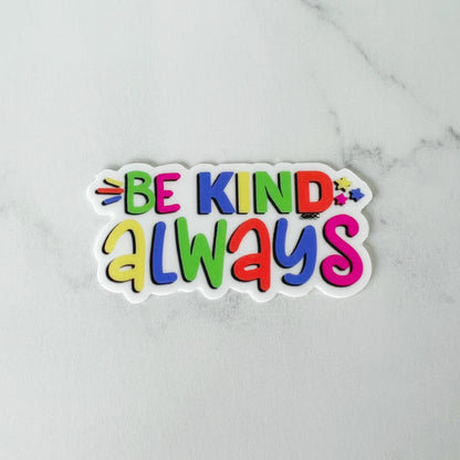 Be Kind Always Sticker