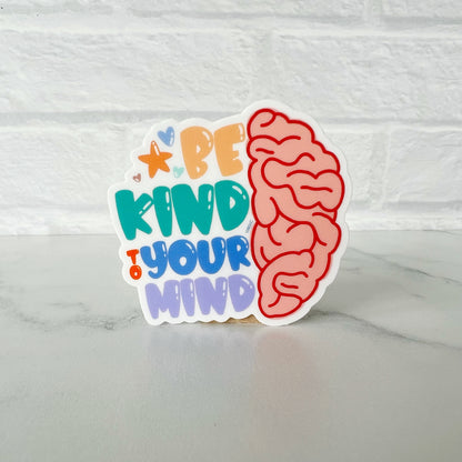 Be Kind to Your Mind Sticker