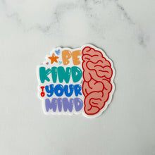 Load image into Gallery viewer, Be Kind to Your Mind Sticker