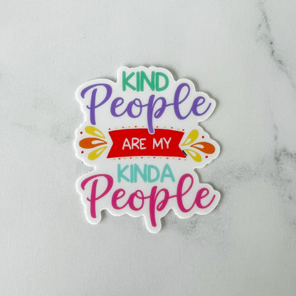 Kind People Are My Kinda People Sticker