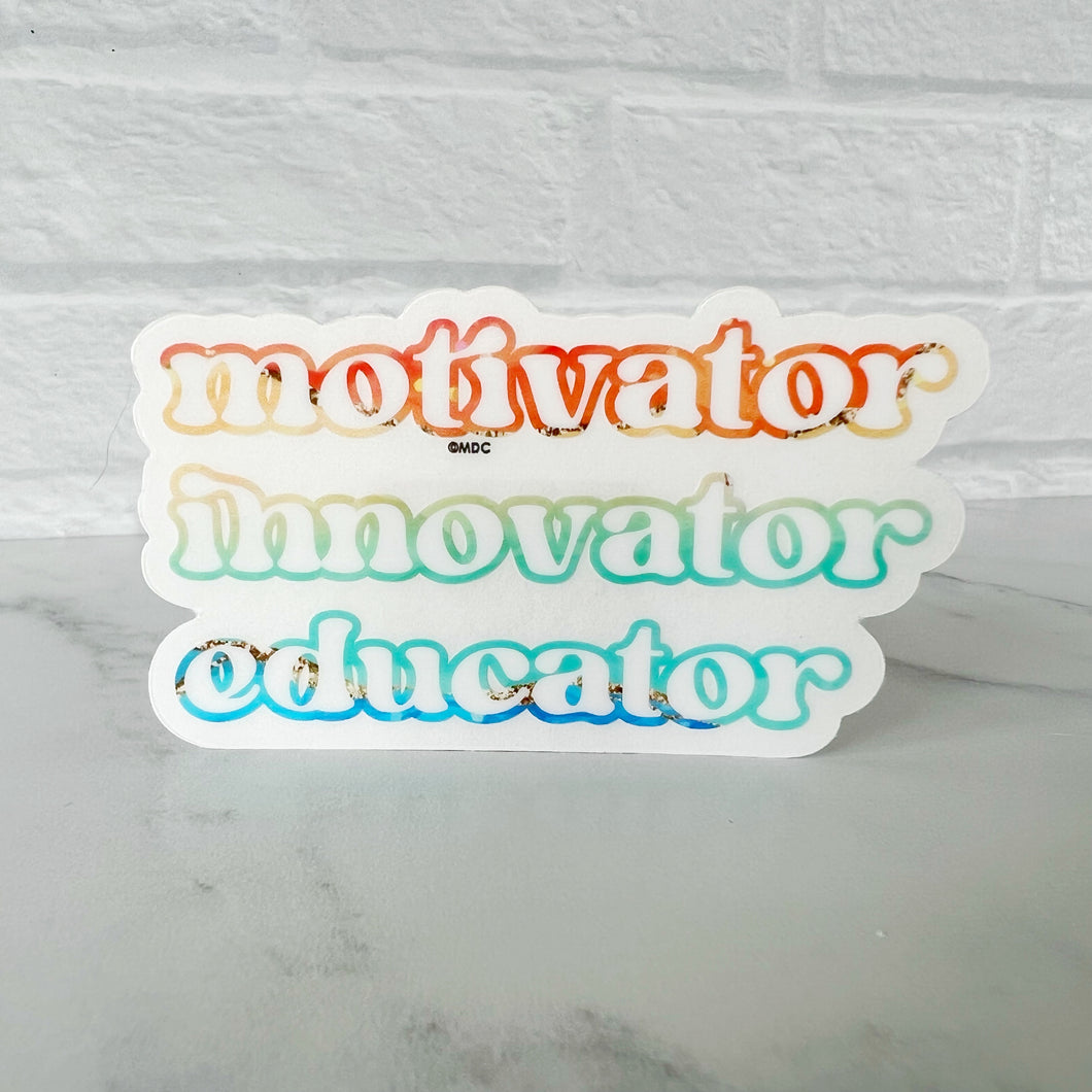 Motivator Innovator Educator Clear Sticker