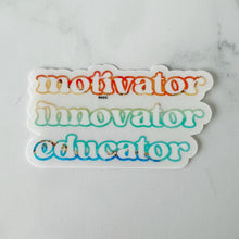 Load image into Gallery viewer, Motivator Innovator Educator Clear Sticker