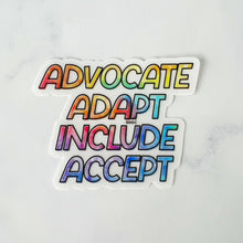 Load image into Gallery viewer, Advocate Adapt Include Accept Clear Sticker