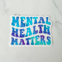 Load image into Gallery viewer, Mental Health Matters Sticker