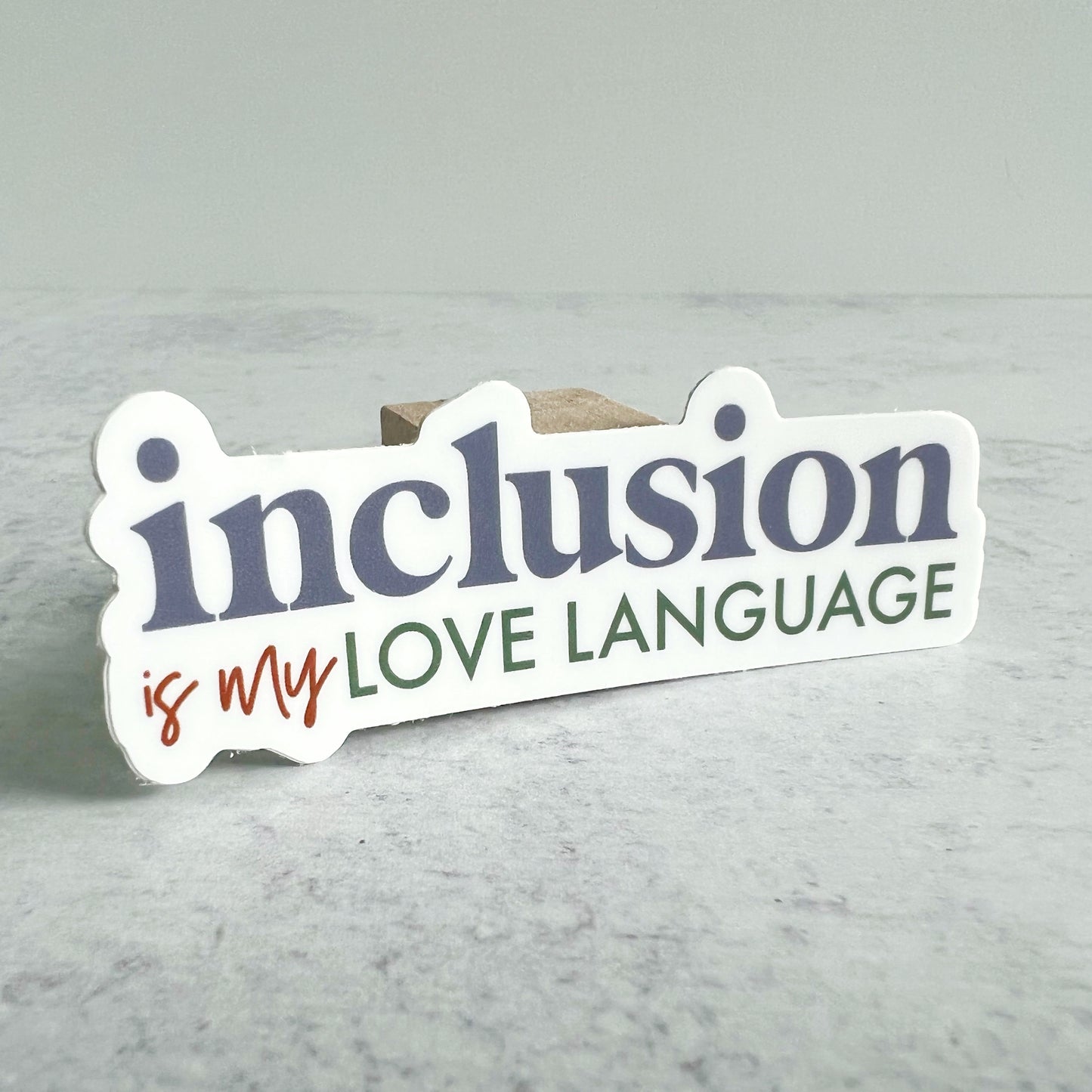 Inclusion is My Love Language Sticker