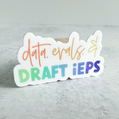 Data, Evals, & Draft IEPs Sticker