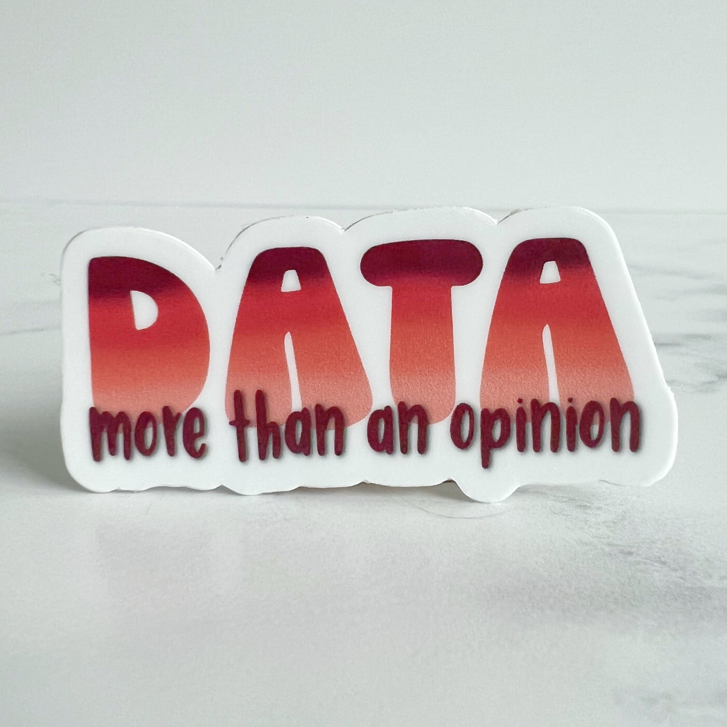 Data More Than an Opinion Sticker