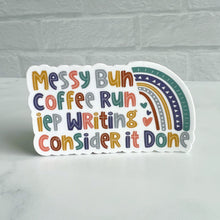 Load image into Gallery viewer, Messy Bun Coffee Run IEP Writing Getting It Done Sticker