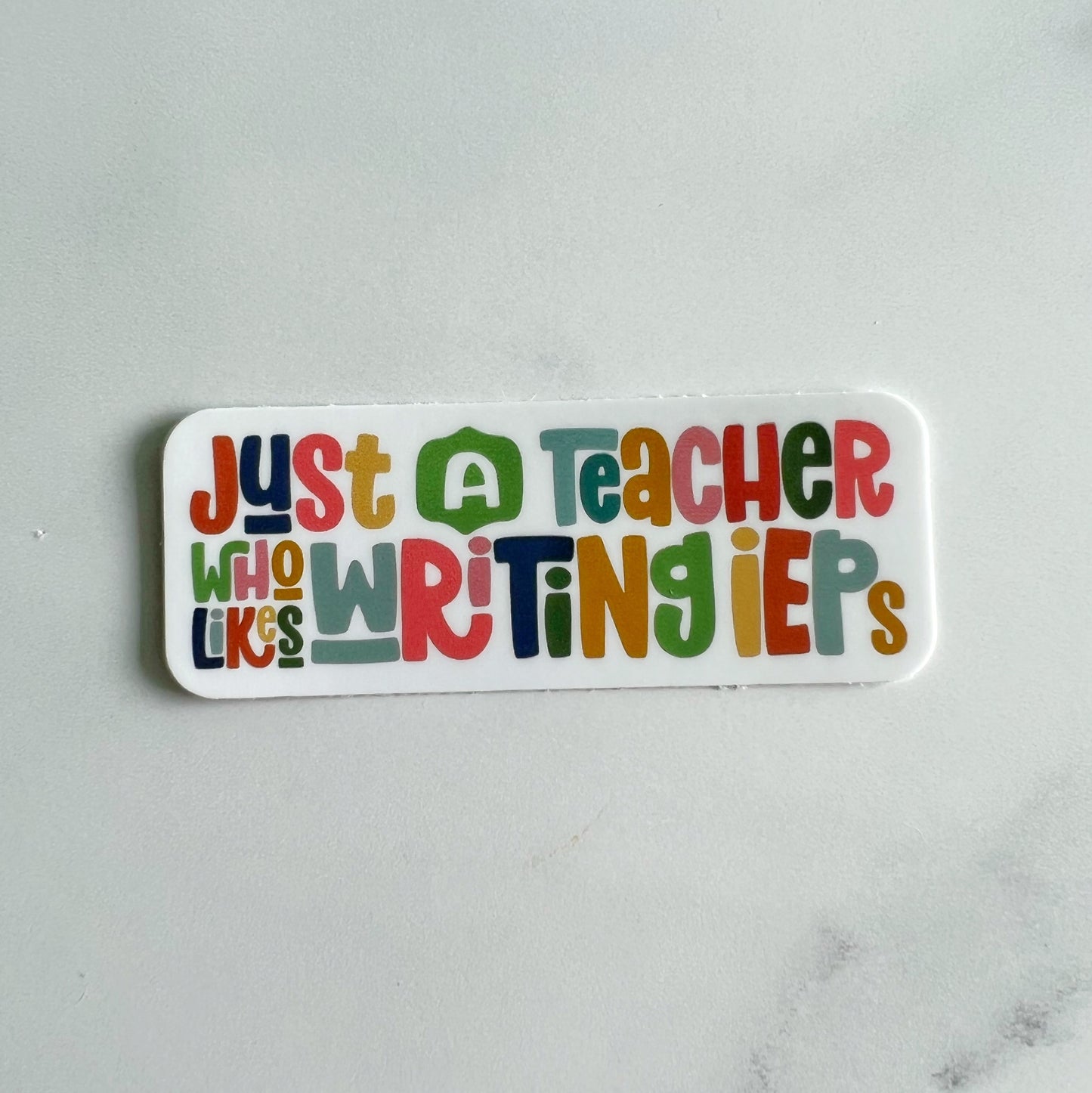 Just a Teacher Who Loves Writing IEPs Sticker