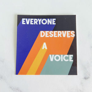 Everyone Deserves a Voice Sticker