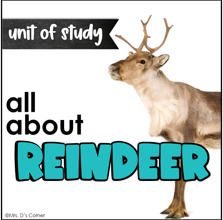 All About Reindeer Unit | Cross-Curricular Unit of Study about Reindeer