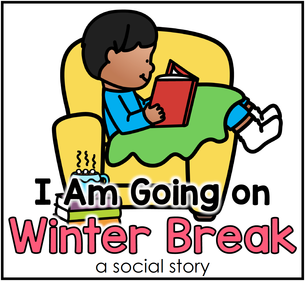 Going on Winter Break Social Story | School Break Story