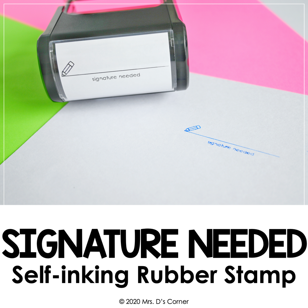 Signature Needed Self-inking Rubber Stamp | Mrs. D's Rubber Stamp Collection