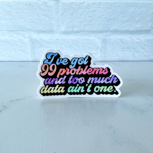 99 Teacher Problems Sticker