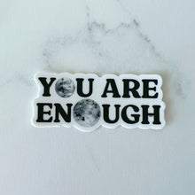 Load image into Gallery viewer, You Are Enough Moon Mental Health Sticker