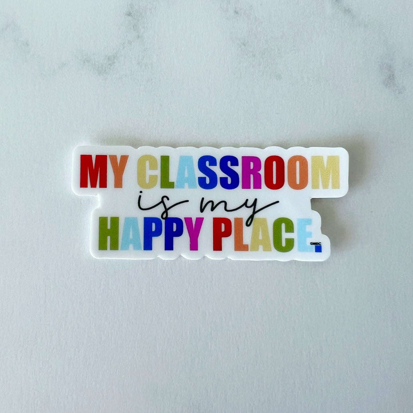 My Classroom is My Happy Place Sticker