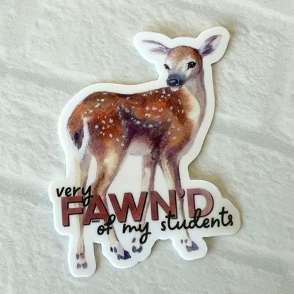 Very Fawn’d of My Students Sticker | FuzzyFawnWildlife