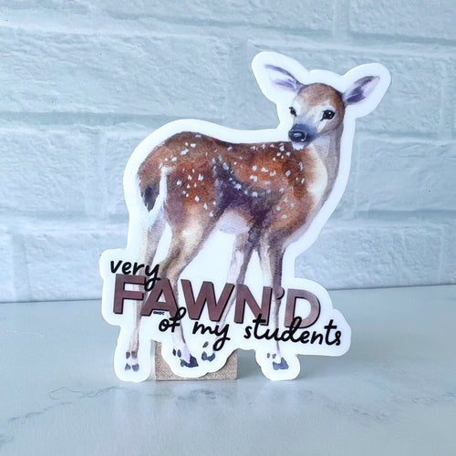 Very Fawn’d of My Students Sticker | FuzzyFawnWildlife