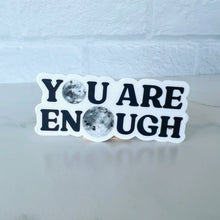 Load image into Gallery viewer, You Are Enough Moon Mental Health Sticker