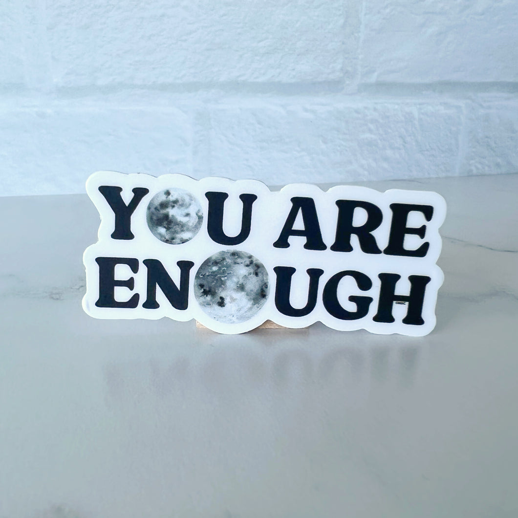 You Are Enough Moon Mental Health Sticker