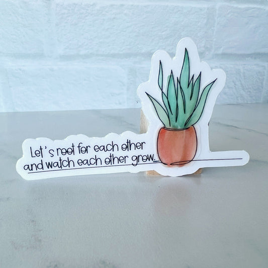 Let’s Root for Each Other Clear Sticker