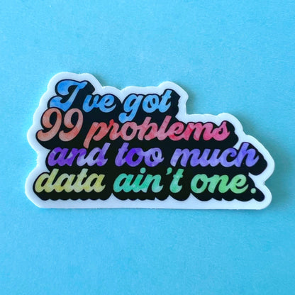 99 Teacher Problems Sticker