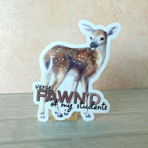Very Fawn’d of My Students Sticker | FuzzyFawnWildlife