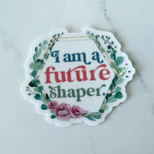 Load image into Gallery viewer, I Am a Future Shaper Teacher Sticker