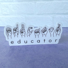 Load image into Gallery viewer, Educator ASL Sticker