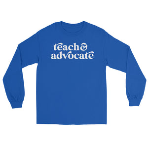 Teach & Advocate Long Sleeve Teacher Tee