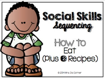 Social Skills Sequencing - How to Eat { Plus 2 Visual Recipe Activities }