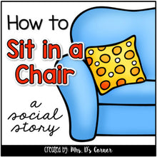 Load image into Gallery viewer, How to Sit in a Chair Social Story | Sitting in a Chair Behavior Story
