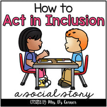 Load image into Gallery viewer, How to Act in Inclusion Social Story | Inclusion Behavior Story
