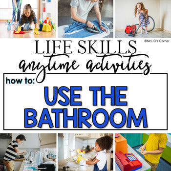How to Use the Bathroom Life Skill Anytime Activity | Life Skills Activities