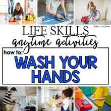 Load image into Gallery viewer, How to Wash Your Hands Life Skill Anytime Activity | Life Skills Activities