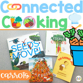 Connected Cooking Carrots | Interactive Read Aloud, Visual Recipe + More!