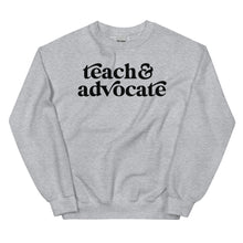Load image into Gallery viewer, Teach &amp; Advocate Crewneck Sweatshirt
