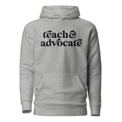 Teach & Advocate Hoodie Sweatshirt