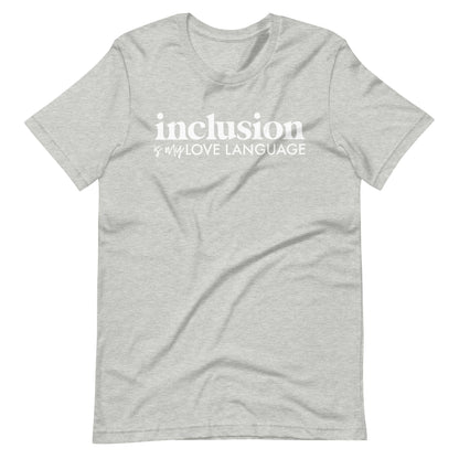 Inclusion is My Love Language Short Sleeve Special Education Teacher Tee