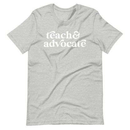 Teach & Advocate Short Sleeve Teacher Tee