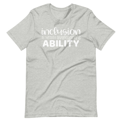 Inclusion is Within Everyone's Ability Special Education Teacher Tee