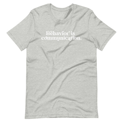 Behavior is Communication Teacher Tee