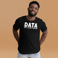 Load image into Gallery viewer, Data or It Didn&#39;t Happen Short Sleeve Special Education Teacher Tee