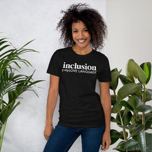Load image into Gallery viewer, Inclusion is My Love Language Short Sleeve Special Education Teacher Tee